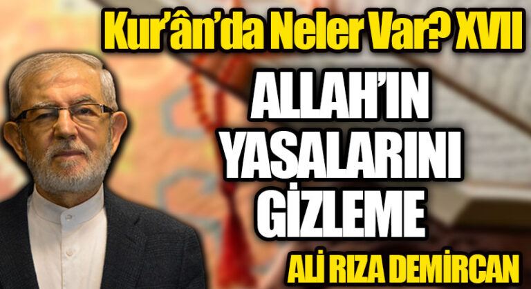 Kur’ân’da Neler Var? XVII / ALLAH’IN YASALARINI GİZLEME