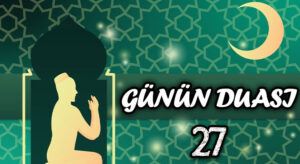 GÜNÜN DUASI