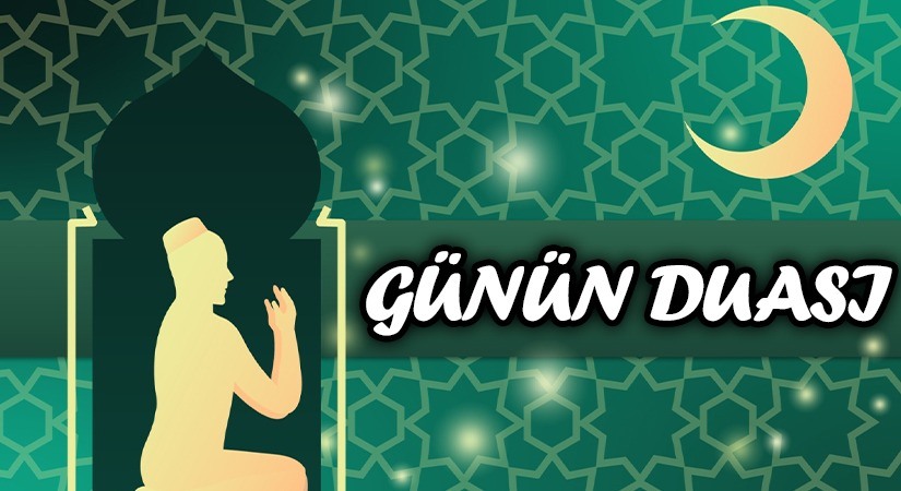 GÜNÜN DUASI
