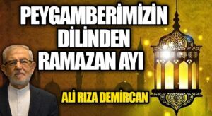 PEYGAMBERİMİZİN DİLİNDEN RAMAZAN AYI