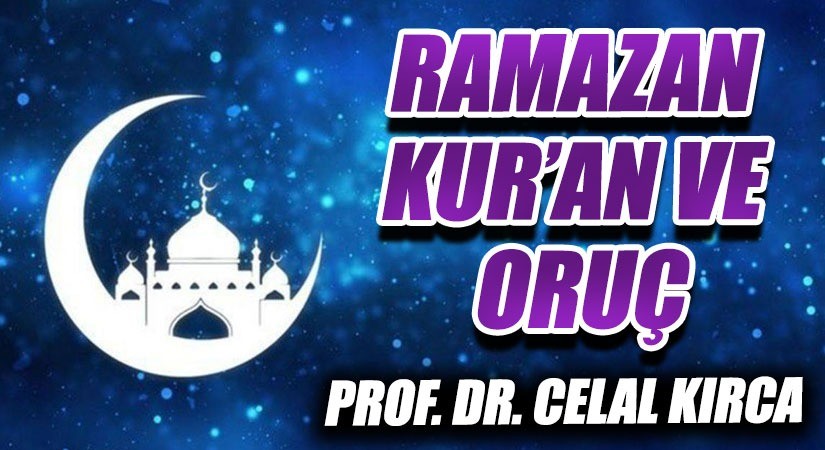 RAMAZAN KUR’AN VE ORUÇ