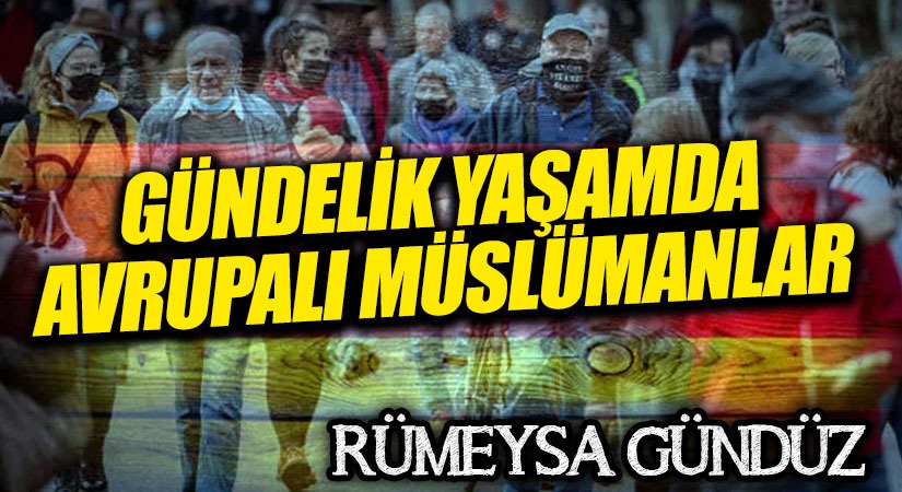 GÜNDELİK YAŞAMDA AVRUPALI MÜSLÜMANLAR