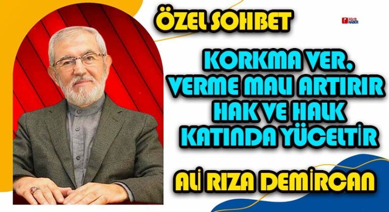 KORKMA VER, VERME MALI ARTIRIR HAK VE HALK KATINDA YÜCELTİR