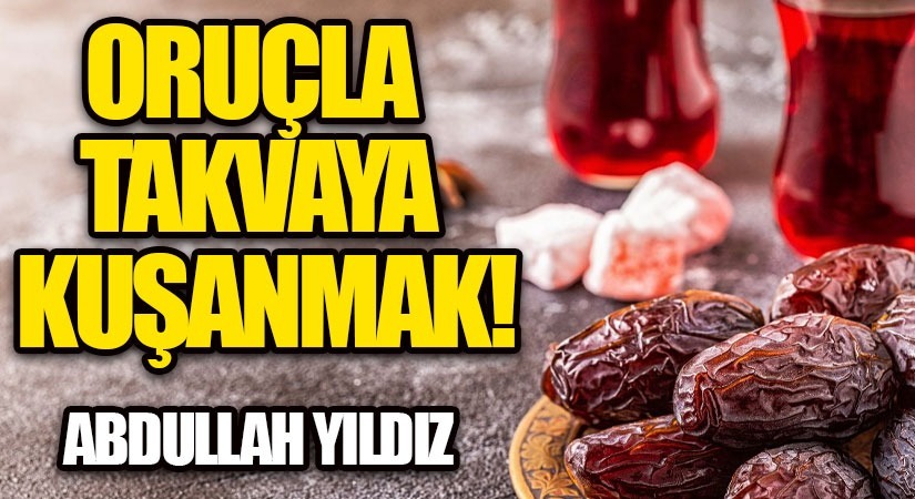 Oruçla Takvâyı Kuşanmak