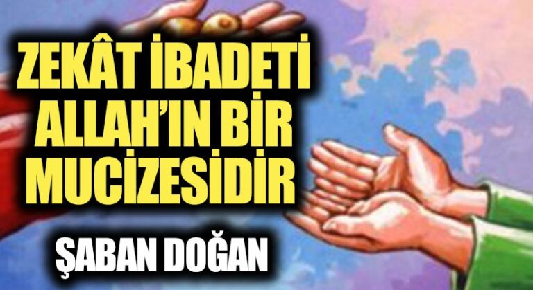 ZEKÂT İBADETİ ALLAH’IN BİR MUCİZESİDİR