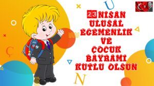 23 Nisan Ulusal Egemenlik ve Çocuk Bayramı