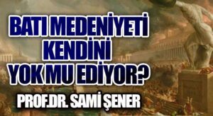 Batı Medeniyeti, Kendini Yok Mu Ediyor?