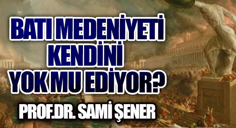 Batı Medeniyeti, Kendini Yok Mu Ediyor?