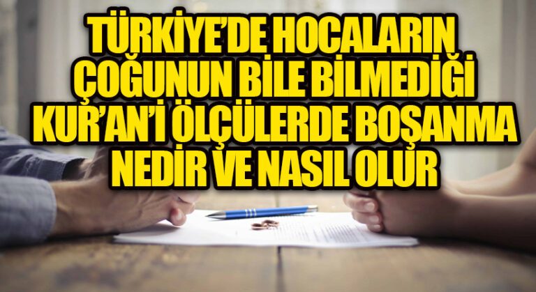 KUR’AN’İ ÖÇLÜLERDE BOŞANMA NASIL GERÇEKLEŞİR
