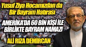 AMERİKA’DA 60 BİN KİŞİ İLE BİRLİKTE BAYRAM NAMAZI