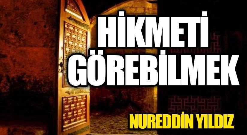 Hikmeti Görebilmek
