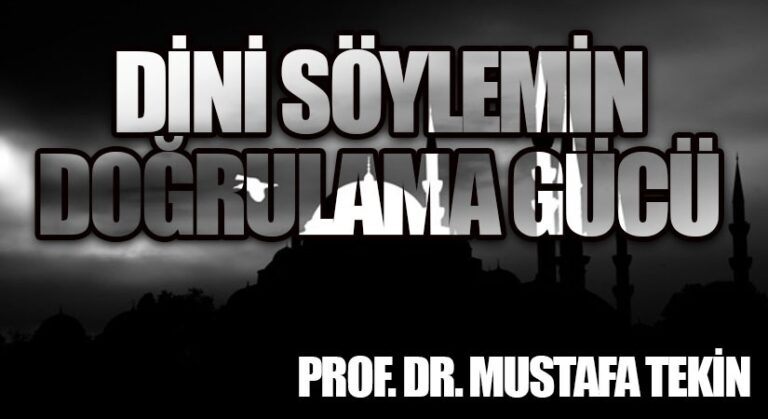 DİNİ SÖYLEMİN DOĞRULAMA GÜCÜ