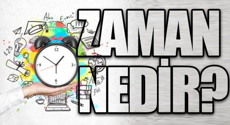 ZAMAN NEDİR ?