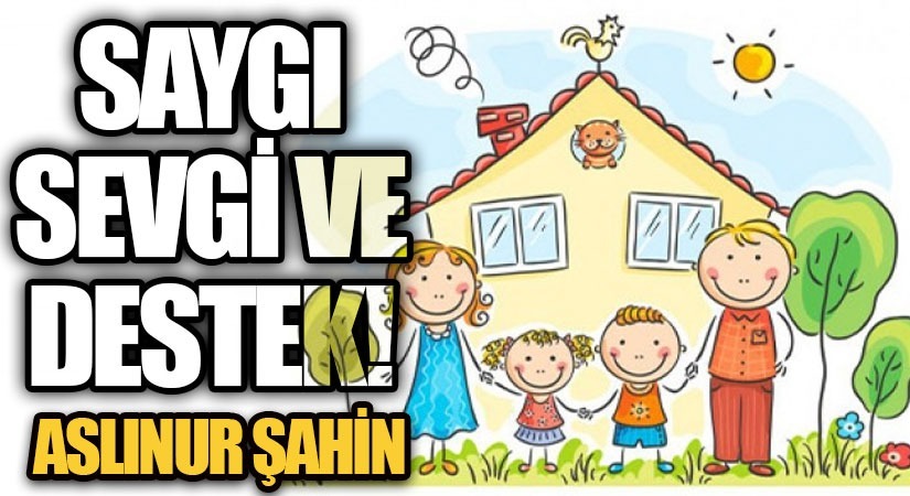 Saygı, Sevgi ve Destek!