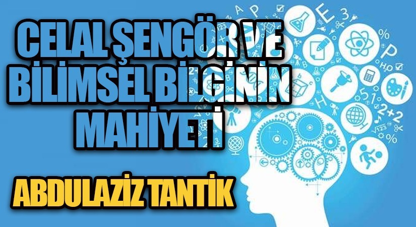 Celal Şengör ve Bilimsel Bilginin Mahiyeti