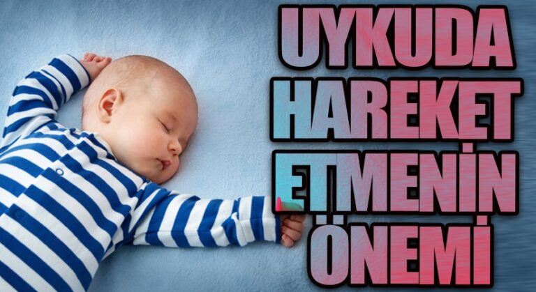 UYKUDA HAREKET ETMENİN ÖNEMİ