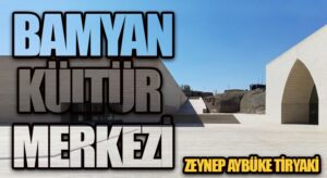 BAMYAN KÜLTÜR MERKEZİ