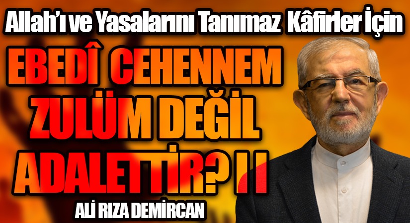 EBEDÎ CEHENNEM ZULÜM DEĞİL ADALETTİR? | 2