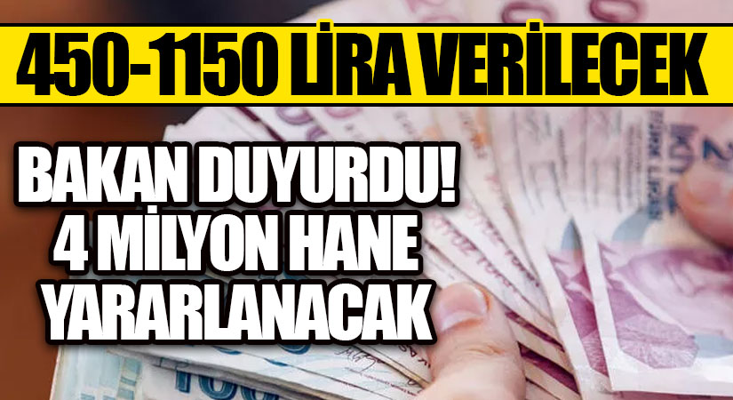 Bakan Yanık duyurdu! 4 milyon hane yararlanacak!