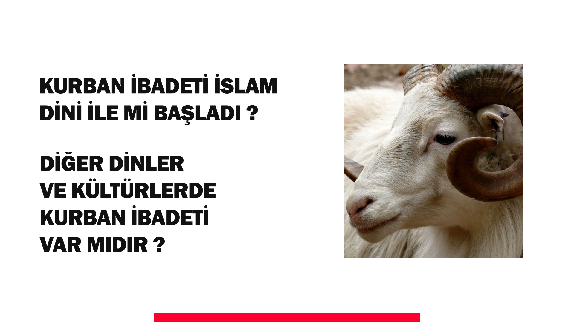 Kurban ibadeti İslâm Dini ile mi başladı?