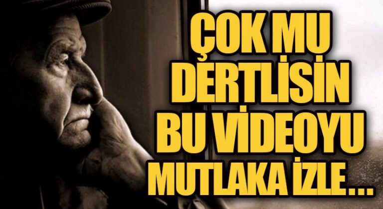 Çok mu dertlisin !? Bu videoyu mutlaka izle !!!