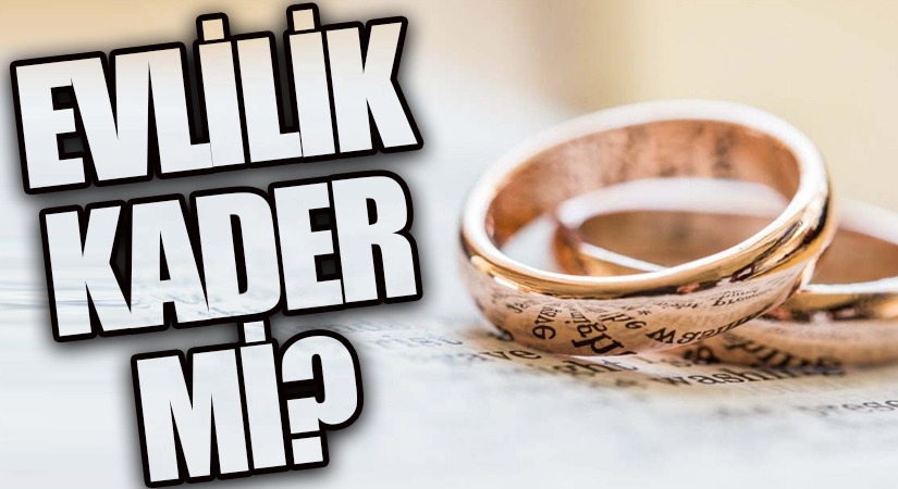 Evlilik kader midir?
