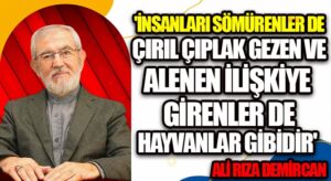 ÇIRIL ÇIPLAK GEZEN VE ALENEN İLİŞKİYE GİRENLER DE HAYVANLAR GİBİDİR