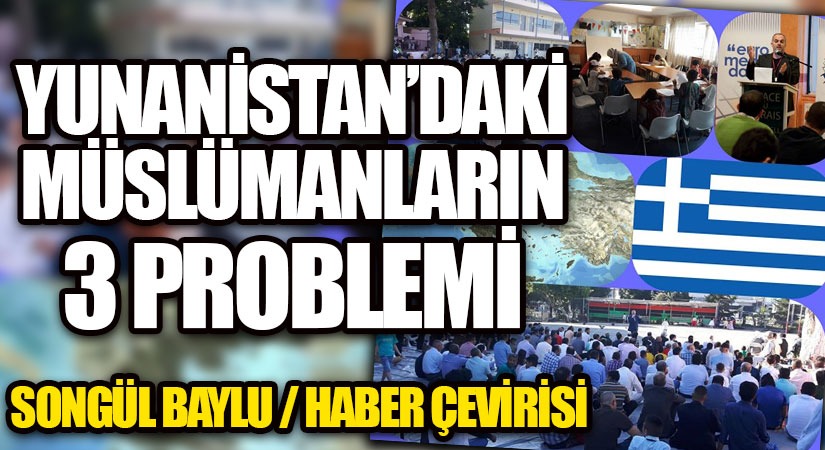 YUNANİSTAN’DAKİ MÜSLÜMANLARIN 3 PROBLEMİ