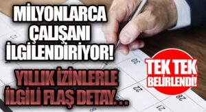 Yıllık İzinlerle İlgili Flaş Detay