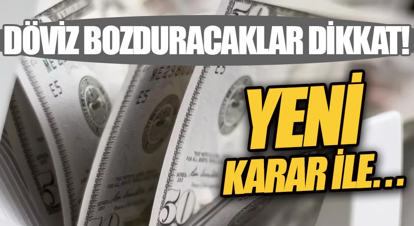 Döviz Bozduracaklar Dikkat!