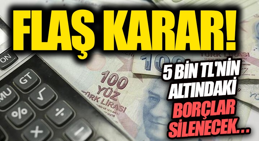 Borcu Olanlar İçin Flaş Karar!