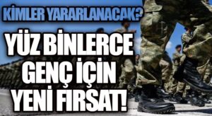 Bedelli Askerlik Yapamayanlara Müjde!