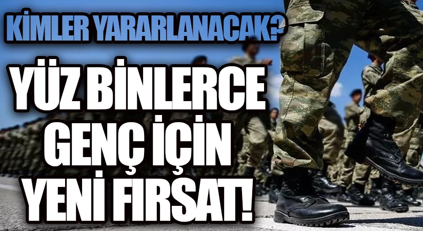 Bedelli Askerlik Yapamayanlara Müjde!