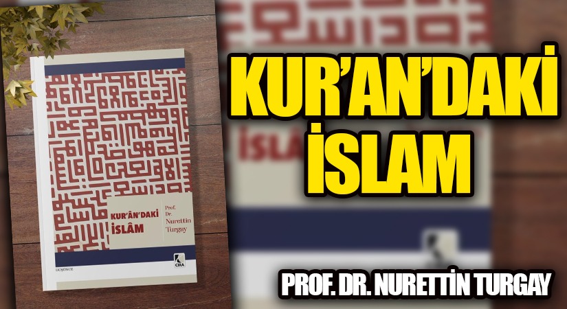 KUR’AN’DAKİ İSLAM 