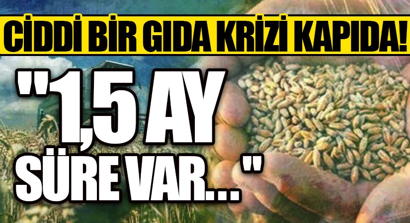 Ciddi Bir Gıda Krizi Kapıda!