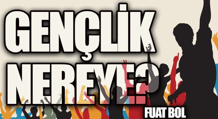 Gençlik Nereye?
