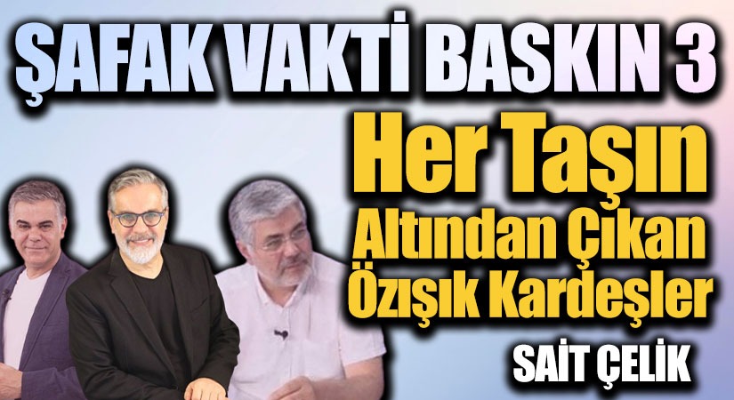 ŞAFAK VAKTİ BASKIN 3