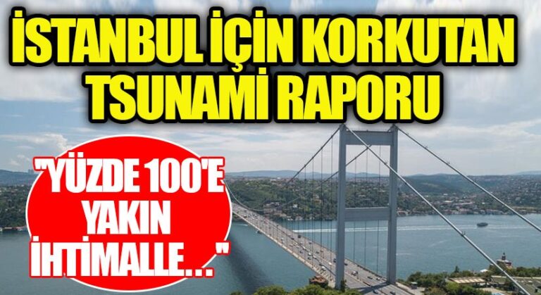 İstanbul İçin Korkutan Tsunami Raporu!