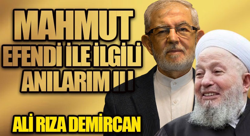 MAHMUT EFENDİ İLE İLGİLİ ANILARIM III