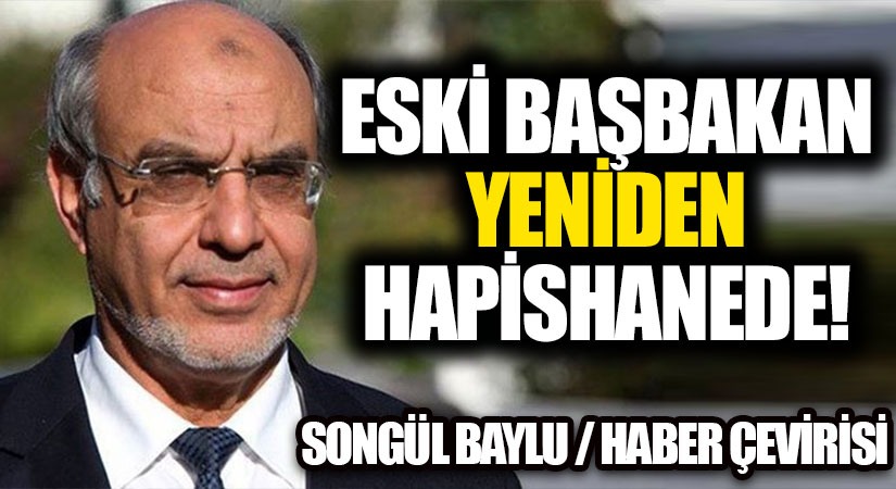 Eski Başbakan Yeniden Hapishanede