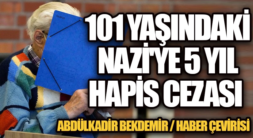 101 YAŞINDAKİ NAZİYE 5 YIL HAPİS CEZASI