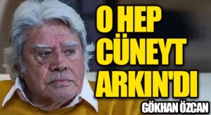O Hep Cüneyt Arkın’dı
