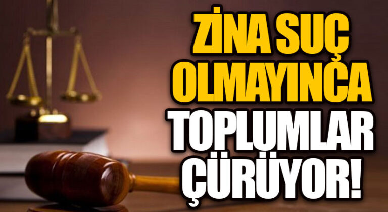 Zina Suç Olmayınca Toplumlar Çürüyor