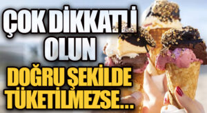 Dondurma aşıklarına uyarı! Doğru şekilde tüketilmezse…
