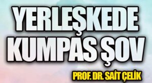 YERLEŞKEDE KUMPAS ŞOV