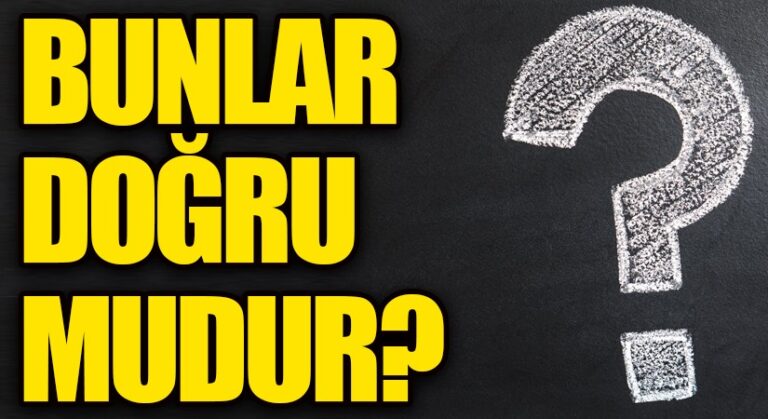 Bunlar Doğru Mudur?