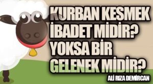 Kurban Kesmek İbadet Midir?