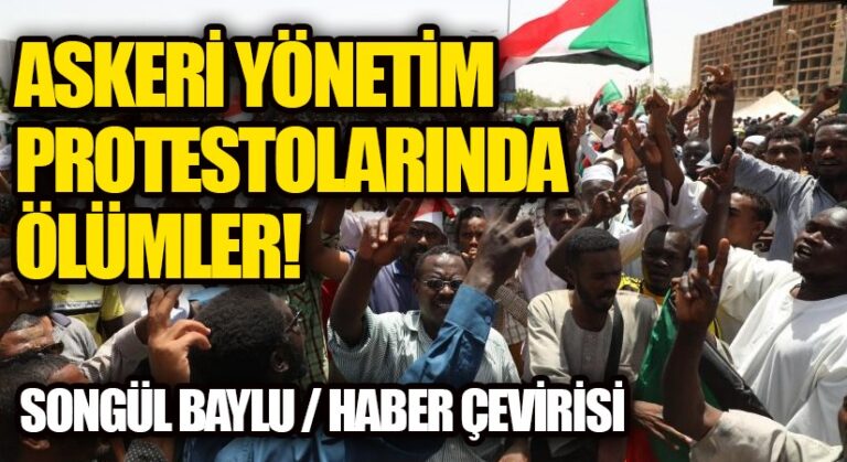 ASKERİ YÖNETİM PROTESTOLARINDA ÖLÜMLER