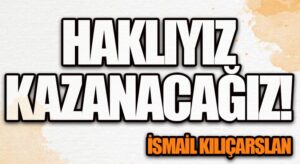 Haklıyız, Kazanacağız!