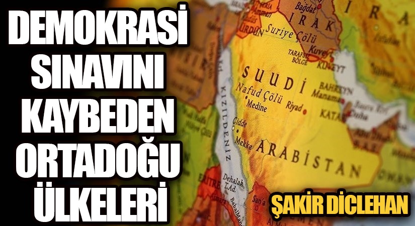 DEMOKRASİ SINAVINI KAYBEDEN ORTADOĞU ÜLKELERİ